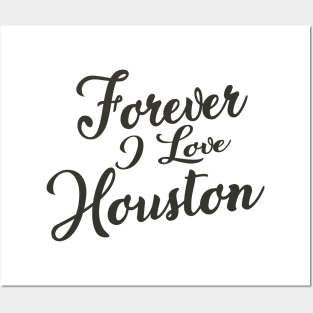 Forever i love Houston Posters and Art